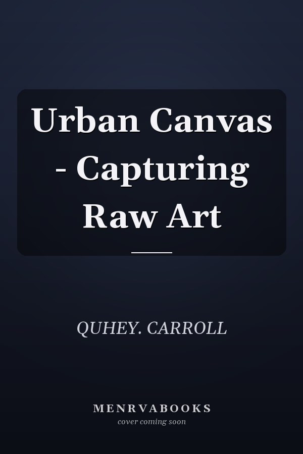 Urban Canvas - Capturing Raw Art