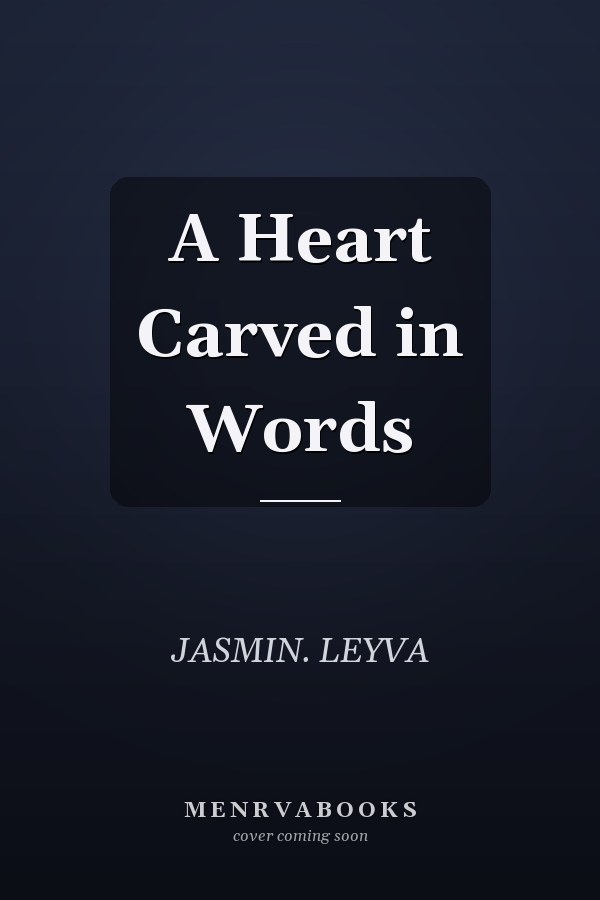 A Heart Carved in Words