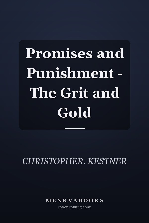 Promises and Punishment - The Grit and Gold