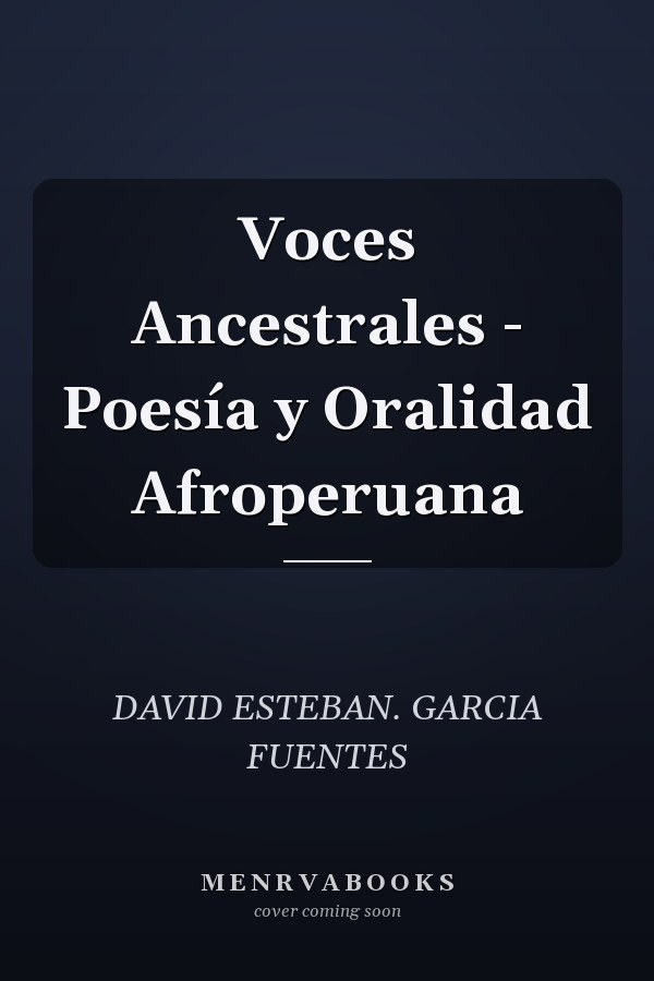 Voces Ancestrales - Poesía y Oralidad Afroperuana
