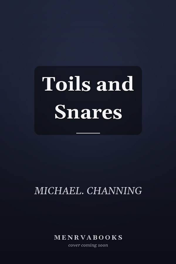 Toils and Snares