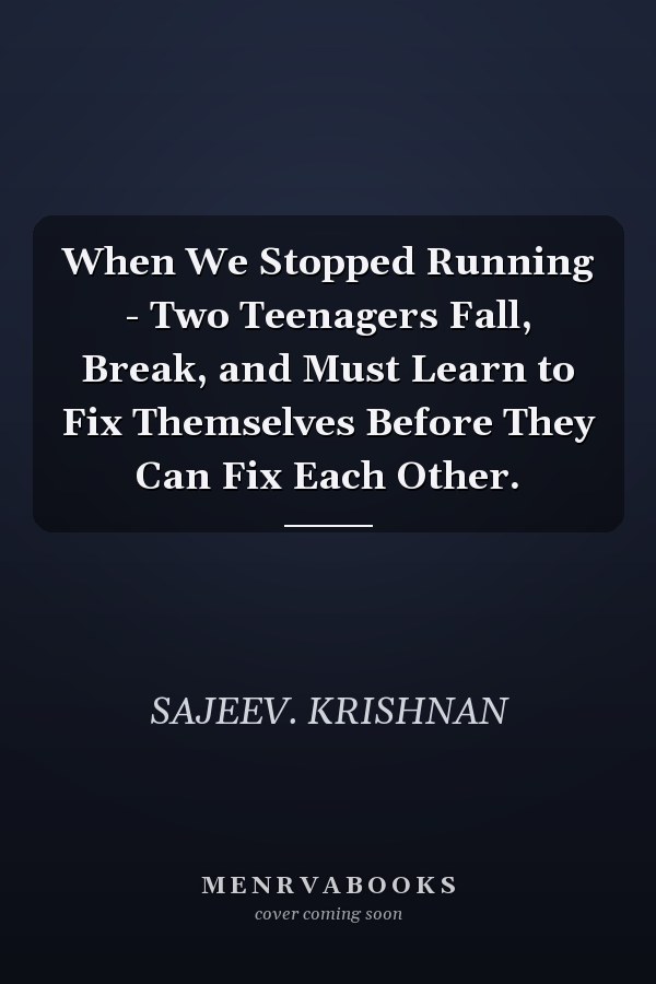 When We Stopped Running - Two Teenagers Fall, Break, and Must Learn to Fix Themselves Before They Can Fix Each Other.