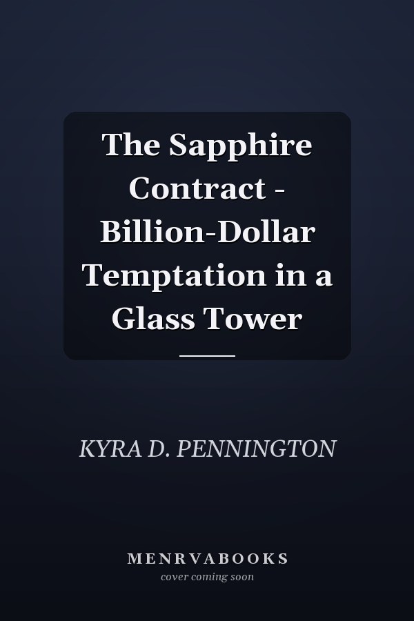 The Sapphire Contract - Billion-Dollar Temptation in a Glass Tower
