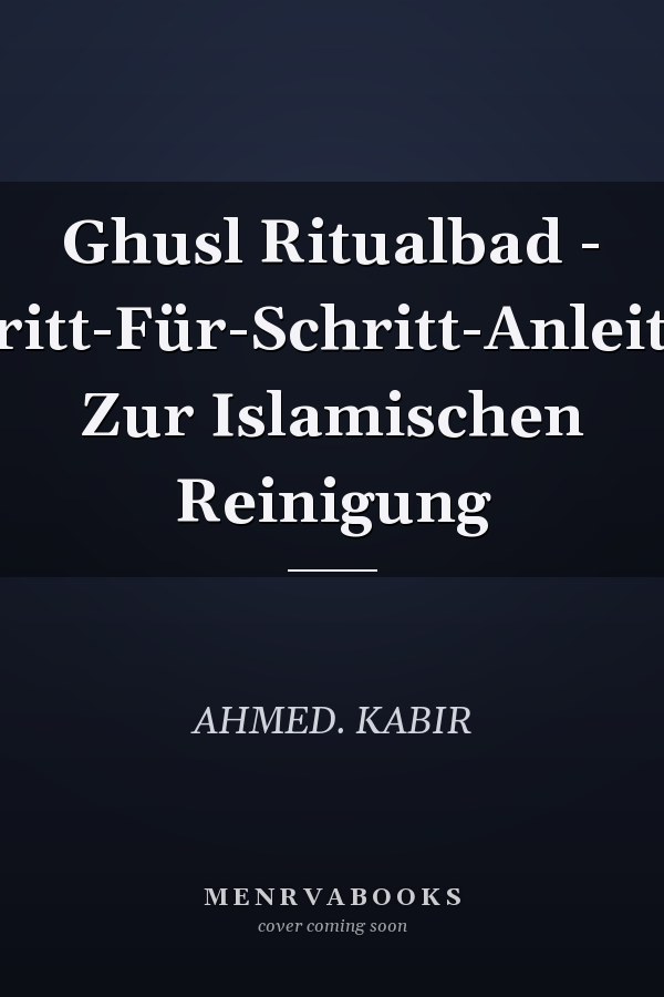 Ghusl Ritualbad - Schritt-Für-Schritt-Anleitung Zur Islamischen Reinigung