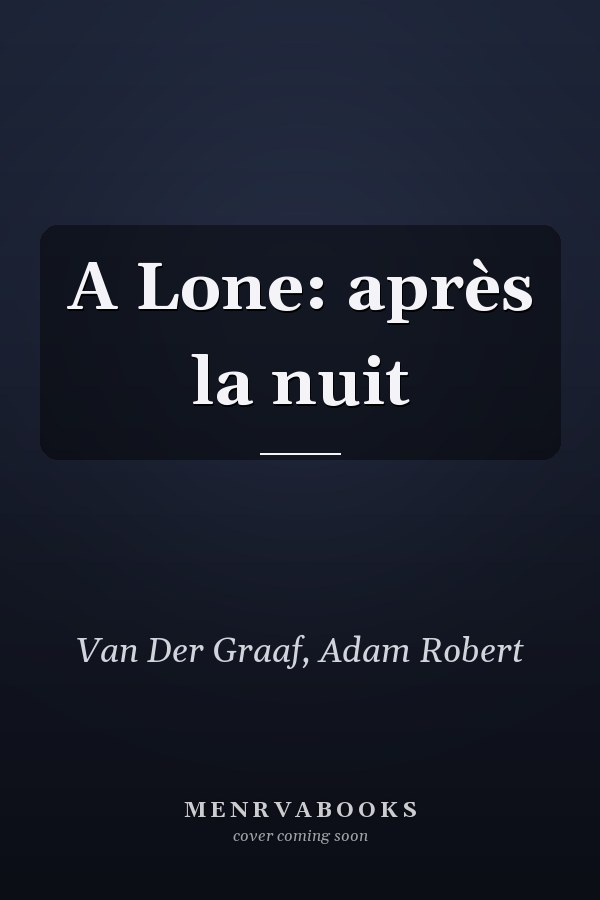 A Lone: après la nuit