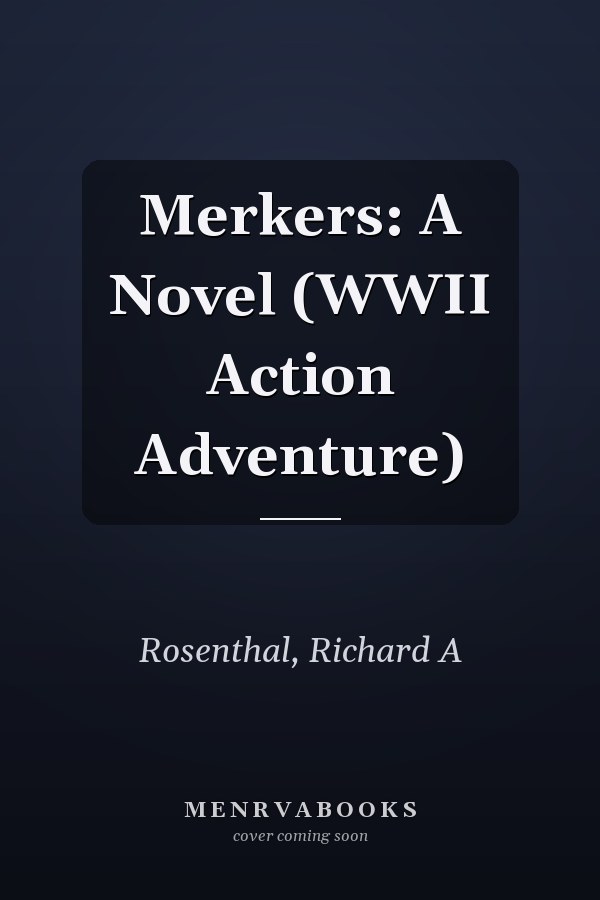 Merkers: A Novel (WWII Action Adventure)