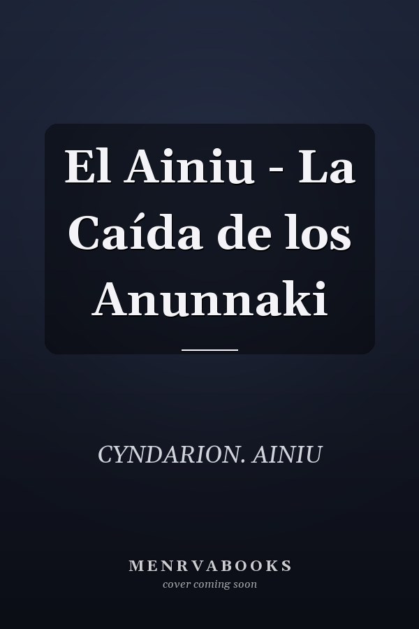El Ainiu - La Caída de los Anunnaki