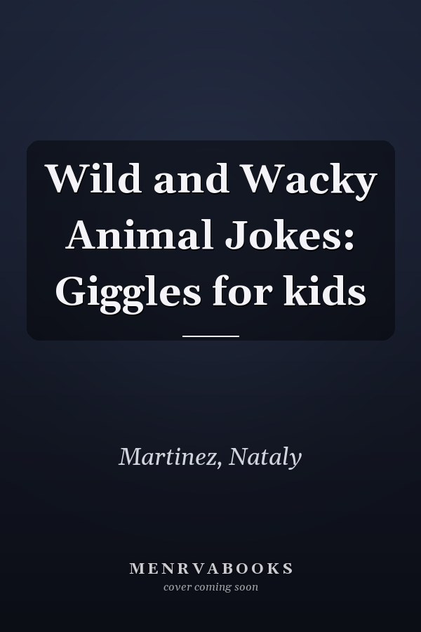 Wild and Wacky Animal Jokes: Giggles for kids