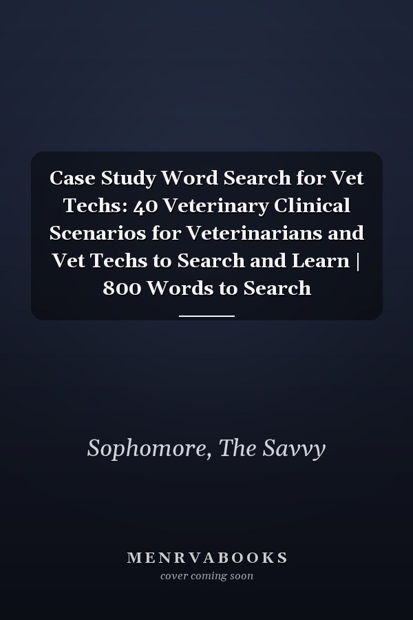 Case Study Word Search for Vet Techs: 40 Veterinary Clinical Scenarios for Veterinarians and Vet Techs to Search and Learn | 800 Words to Search