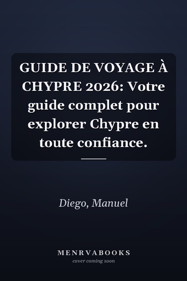 GUIDE DE VOYAGE À CHYPRE 2026: Votre guide complet pour explorer Chypre en toute confiance.