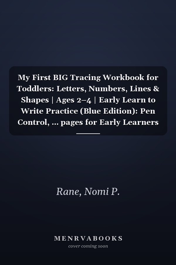 My First BIG Tracing Workbook for Toddlers: Letters, Numbers, Lines & Shapes | Ages 2–4 | Early Learn to Write Practice (Blue Edition): Pen Control, ... pages for Early Learners (WonderLeaf Kids)