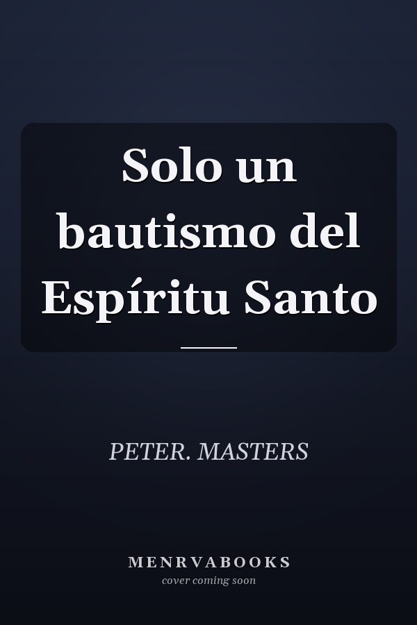 Solo un bautismo del Espíritu Santo