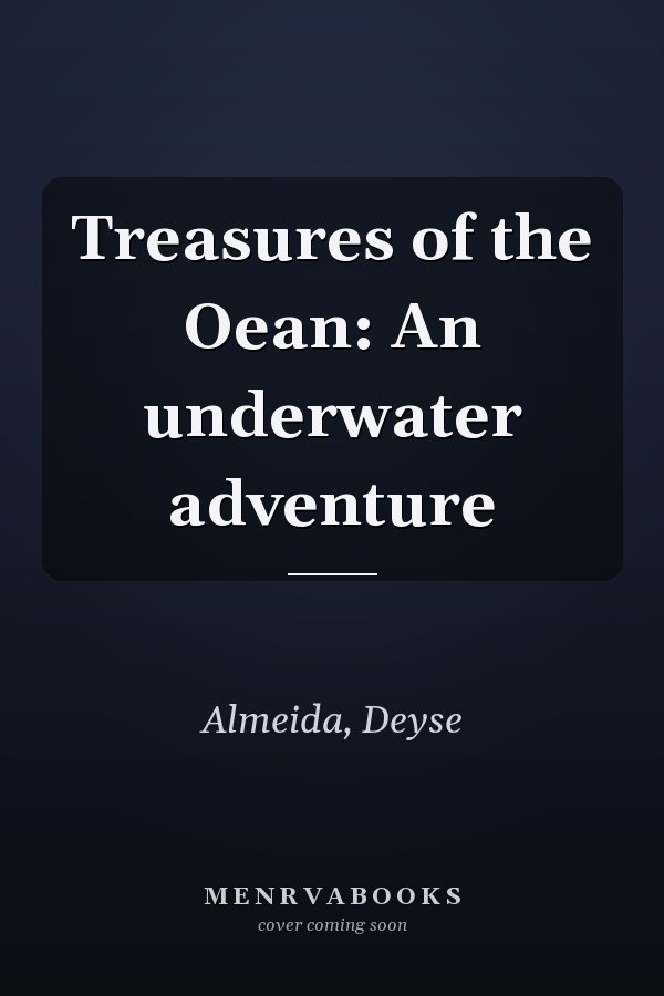 Treasures of the Oean: An underwater adventure