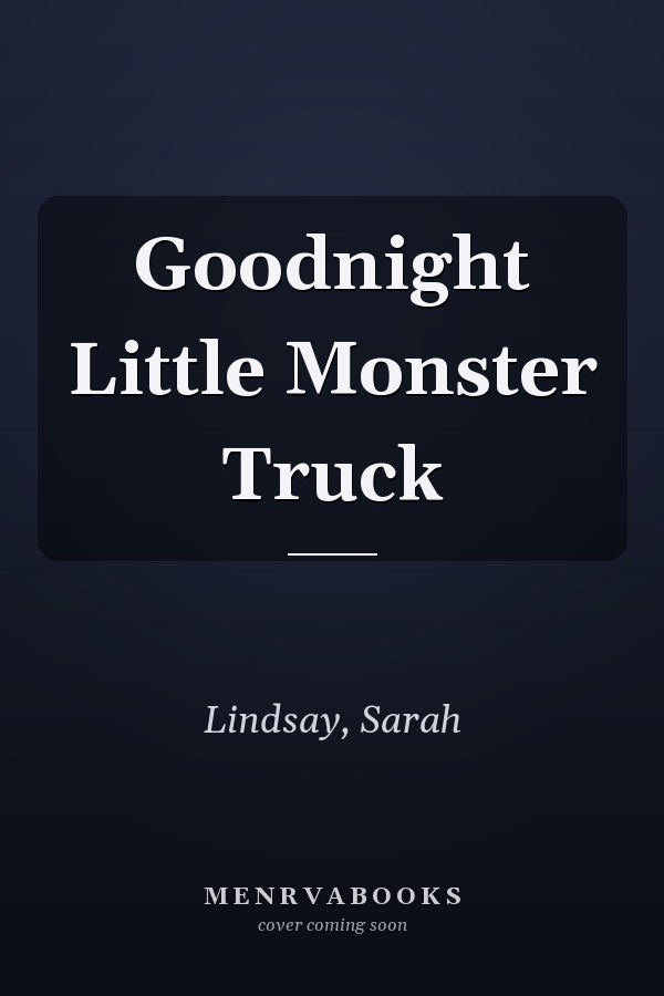 Goodnight Little Monster Truck