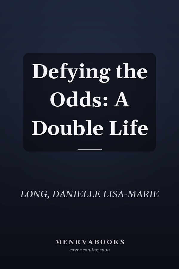 Defying the Odds: A Double Life