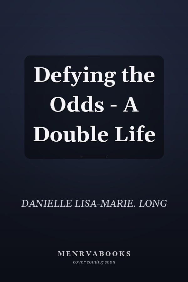 Defying the Odds - A Double Life