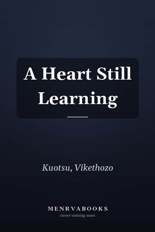 A Heart Still Learning