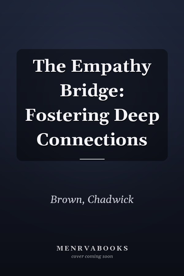 The Empathy Bridge: Fostering Deep Connections
