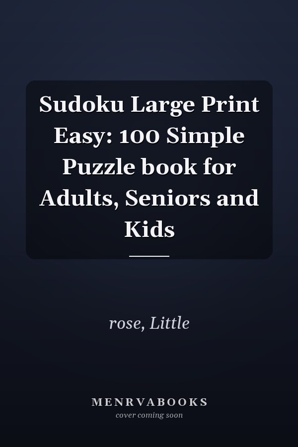 Sudoku Large Print Easy: 100 Simple Puzzle book for Adults, Seniors and Kids