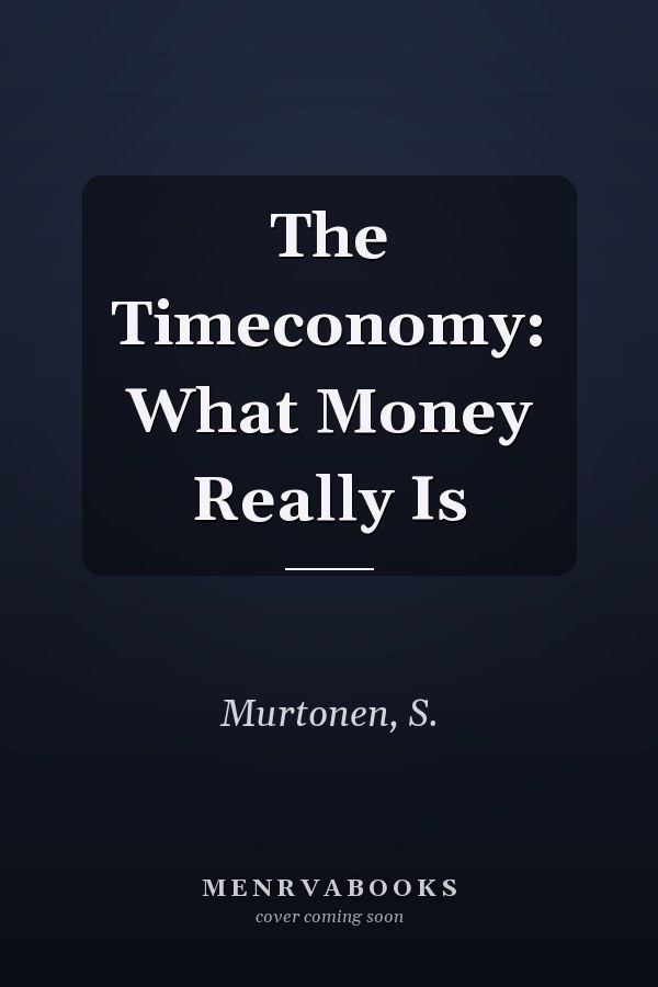 The Timeconomy: What Money Really Is