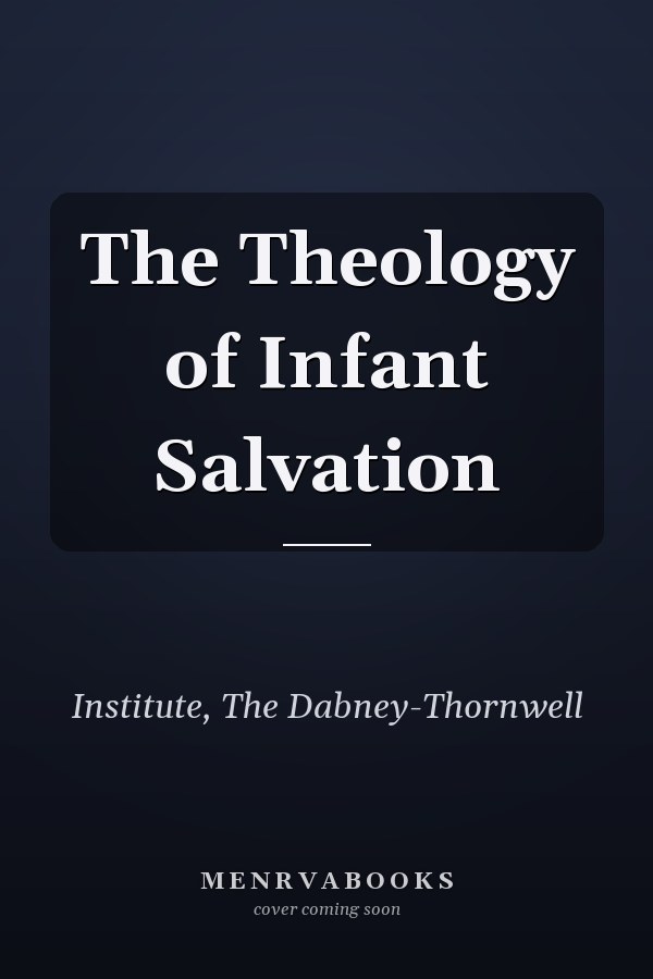 The Theology of Infant Salvation