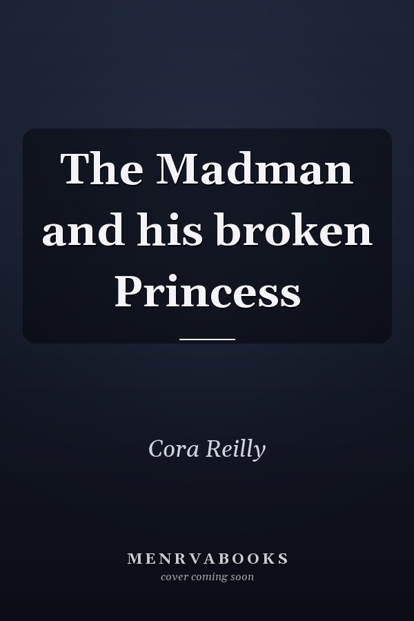 The Madman and his broken Princess