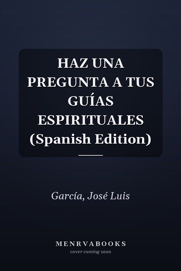HAZ UNA PREGUNTA A TUS GUÍAS ESPIRITUALES (Spanish Edition)