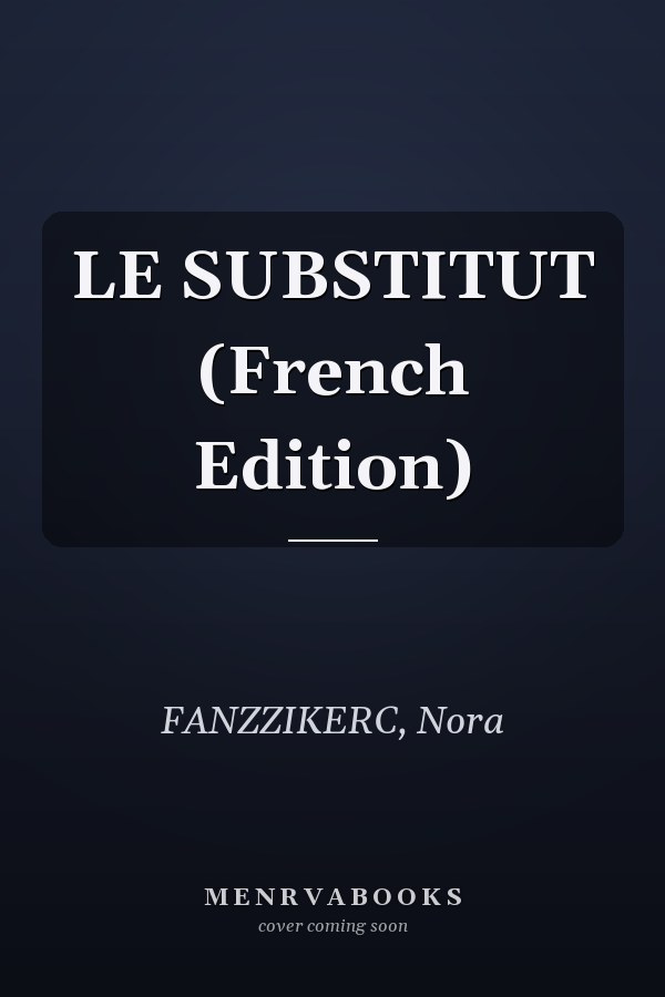 LE SUBSTITUT (French Edition)