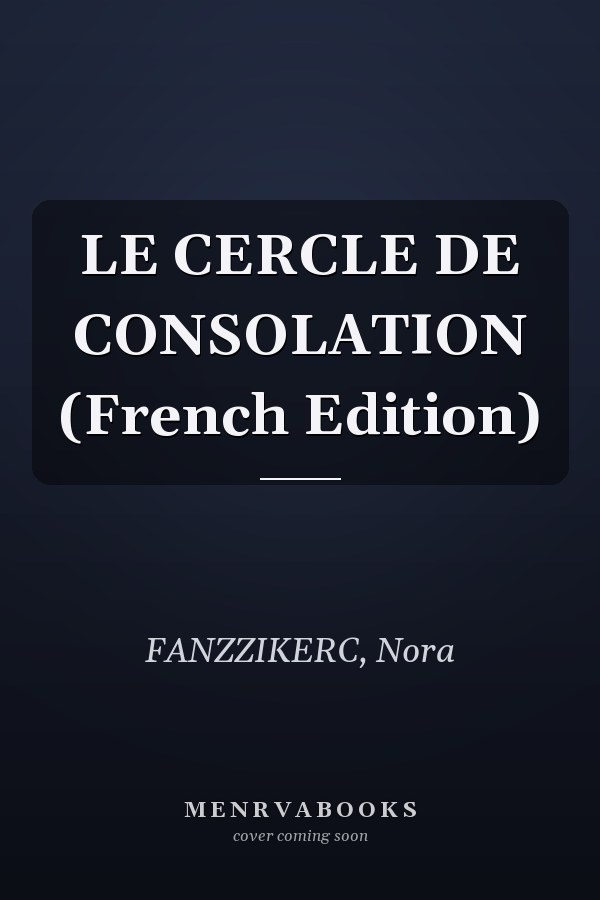 LE CERCLE DE CONSOLATION (French Edition)