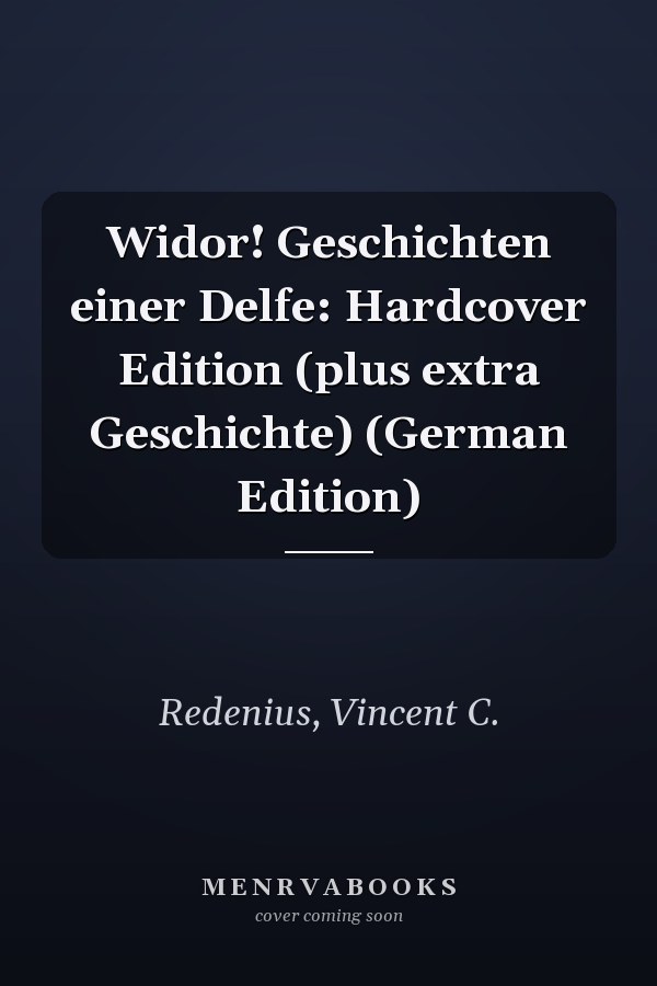 Widor! Geschichten einer Delfe: Hardcover Edition (plus extra Geschichte) (German Edition)