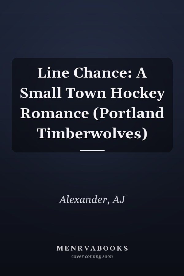 Line Chance: A Small Town Hockey Romance (Portland Timberwolves)