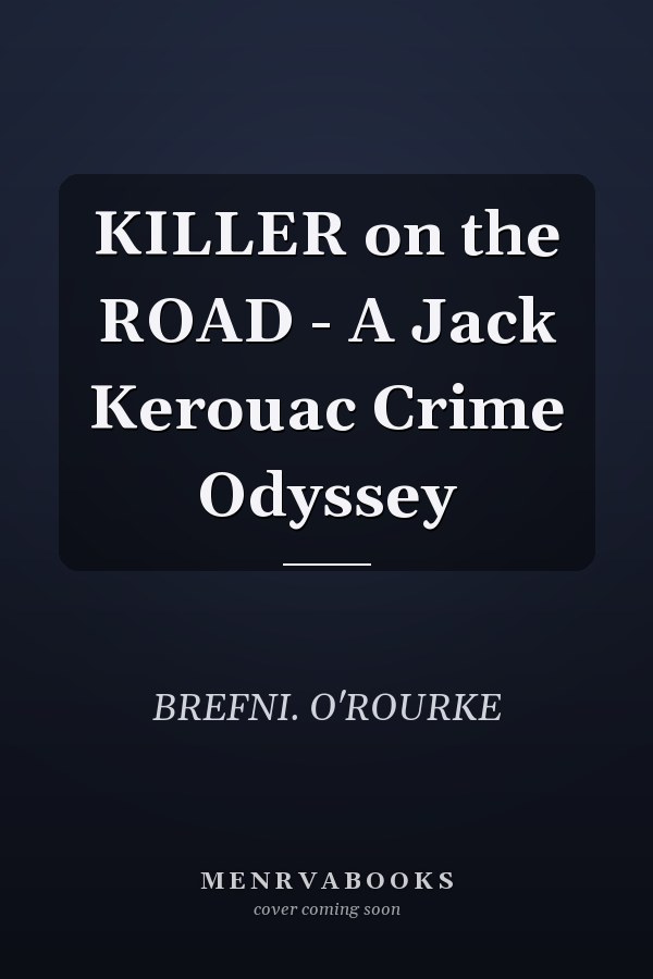 KILLER on the ROAD - A Jack Kerouac Crime Odyssey
