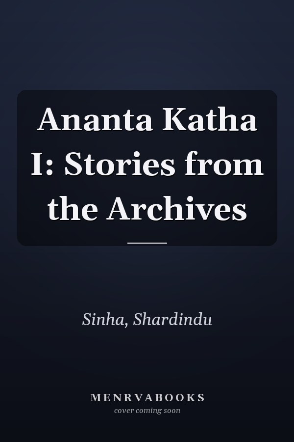 Ananta Katha I: Stories from the Archives