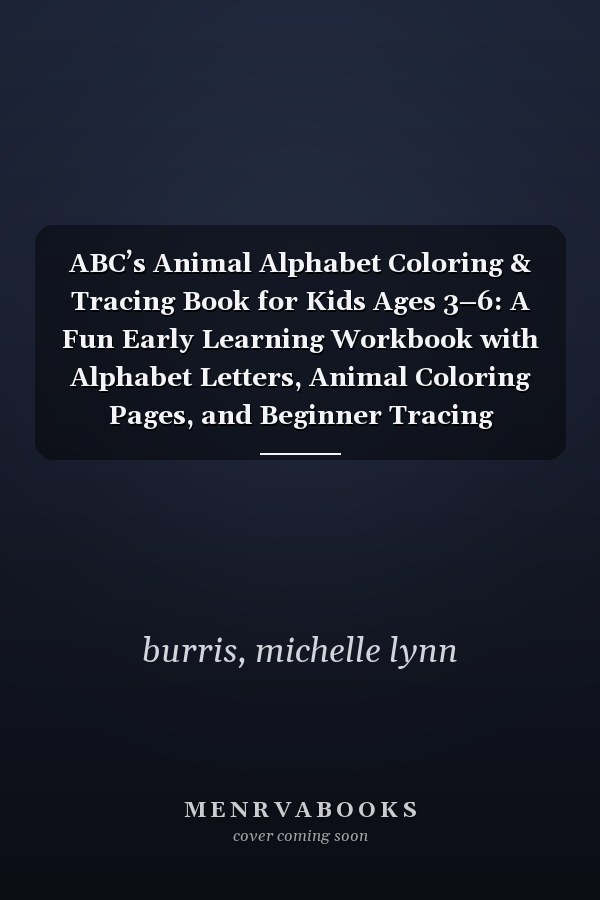ABC’s Animal Alphabet Coloring & Tracing Book for Kids Ages 3–6: A Fun Early Learning Workbook with Alphabet Letters, Animal Coloring Pages, and Beginner Tracing Practice