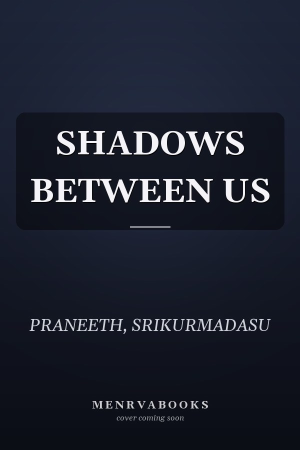 SHADOWS BETWEEN US