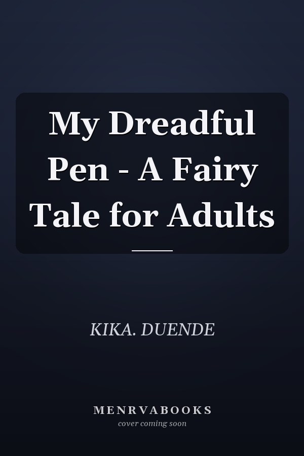 My Dreadful Pen - A Fairy Tale for Adults