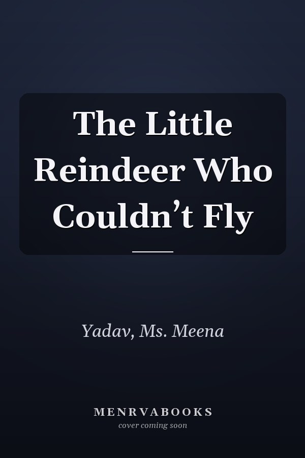 The Little Reindeer Who Couldn’t Fly