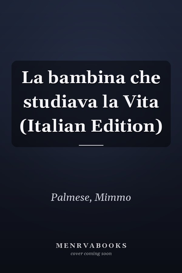 La bambina che studiava la Vita (Italian Edition)