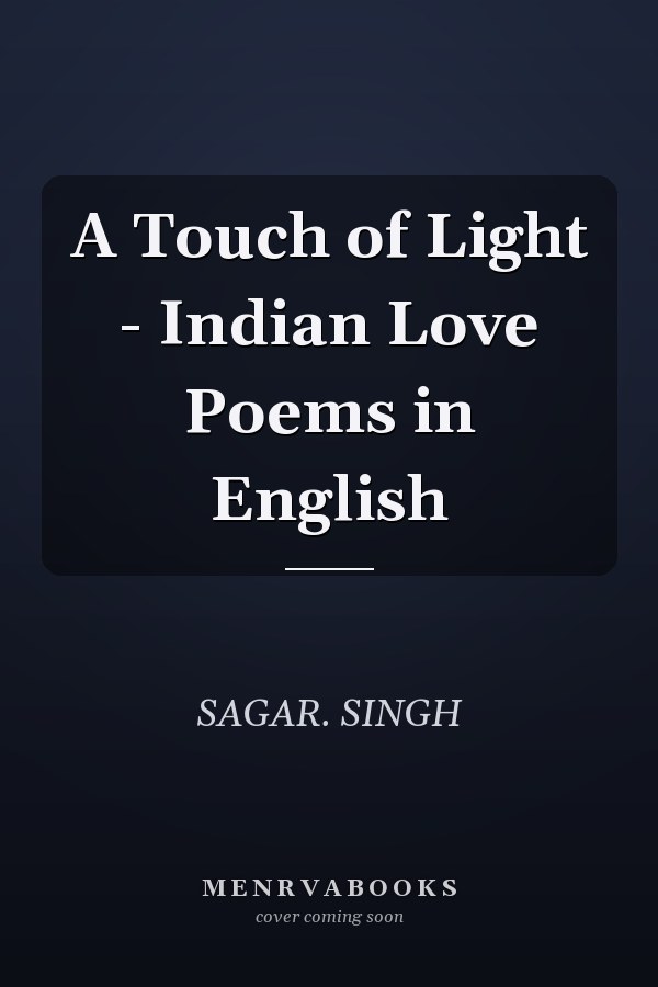 A Touch of Light - Indian Love Poems in English