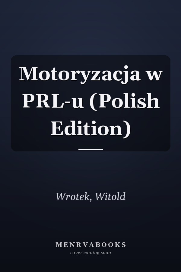 Motoryzacja w PRL-u (Polish Edition)