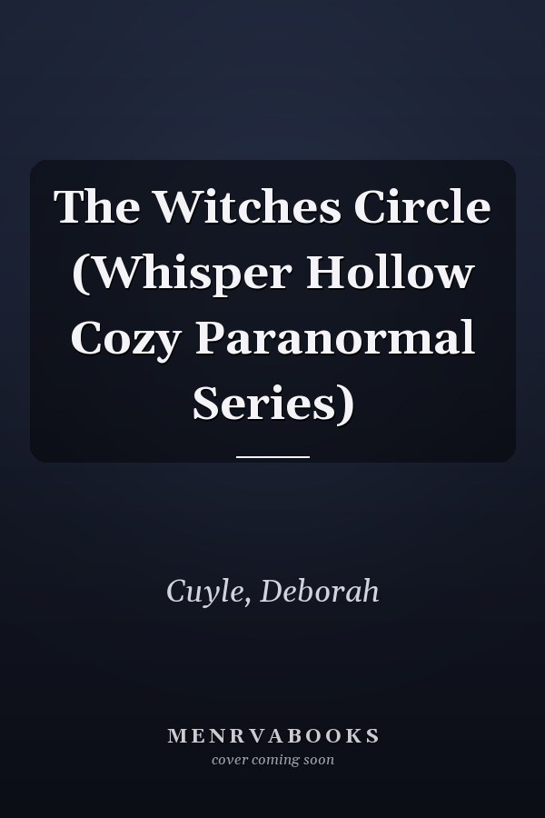 The Witches Circle (Whisper Hollow Cozy Paranormal Series)