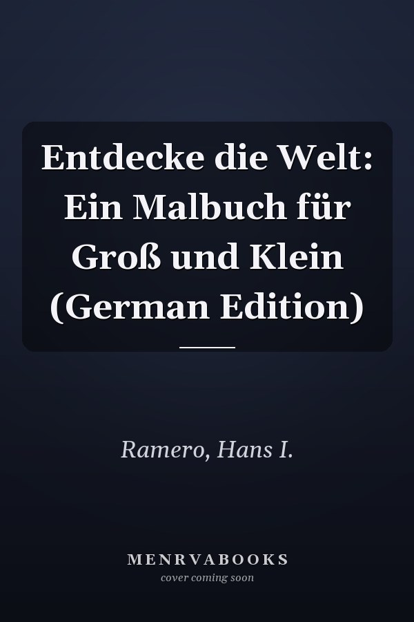 Entdecke die Welt: Ein Malbuch für Groß und Klein (German Edition)