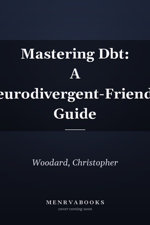 Mastering Dbt: A Neurodivergent-Friendly Guide