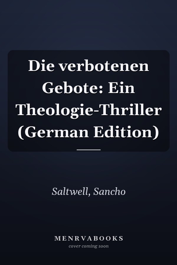 Die verbotenen Gebote: Ein Theologie-Thriller (German Edition)