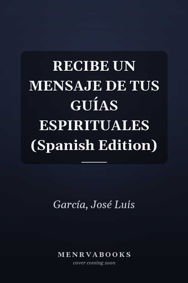 RECIBE UN MENSAJE DE TUS GUÍAS ESPIRITUALES (Spanish Edition)