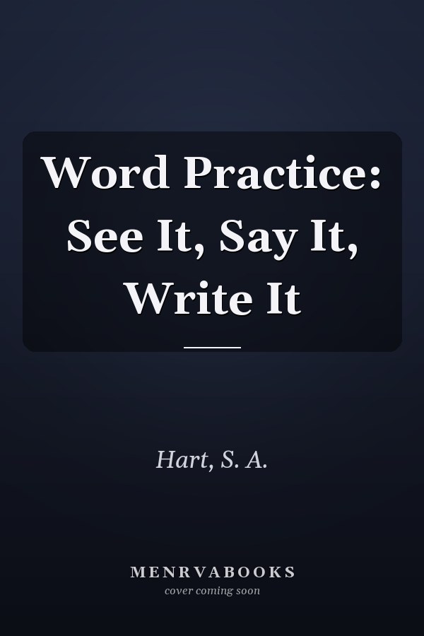 Word Practice: See It, Say It, Write It