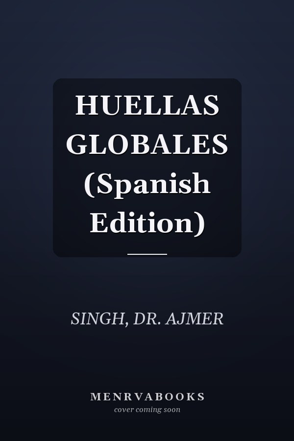 HUELLAS GLOBALES (Spanish Edition)