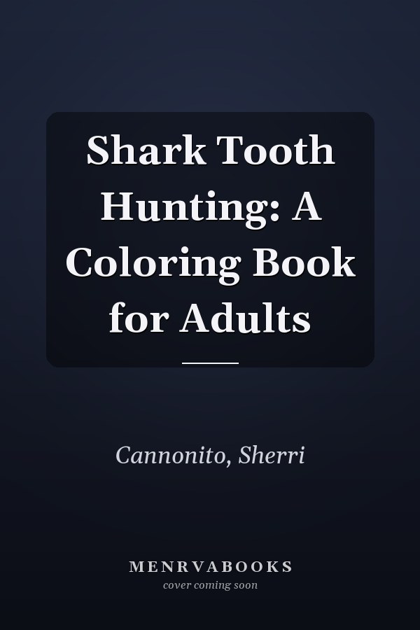 Shark Tooth Hunting: A Coloring Book for Adults