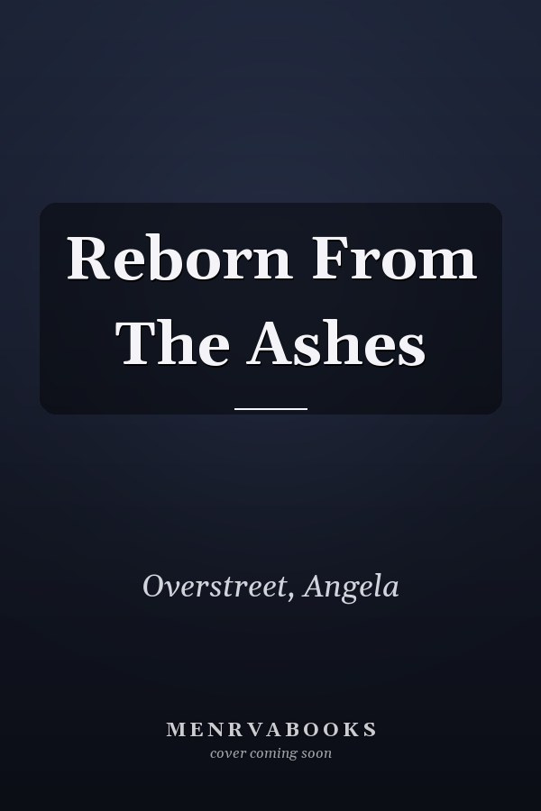 Reborn From The Ashes