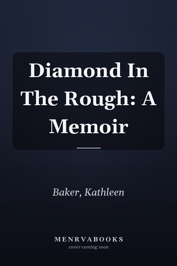 Diamond In The Rough: A Memoir